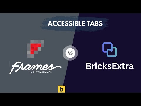 BricksExtras vs Frames - Accessible Tabs in Bricks