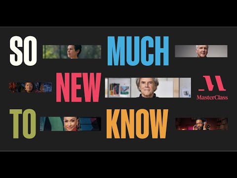 So Much New To Know | MasterClass