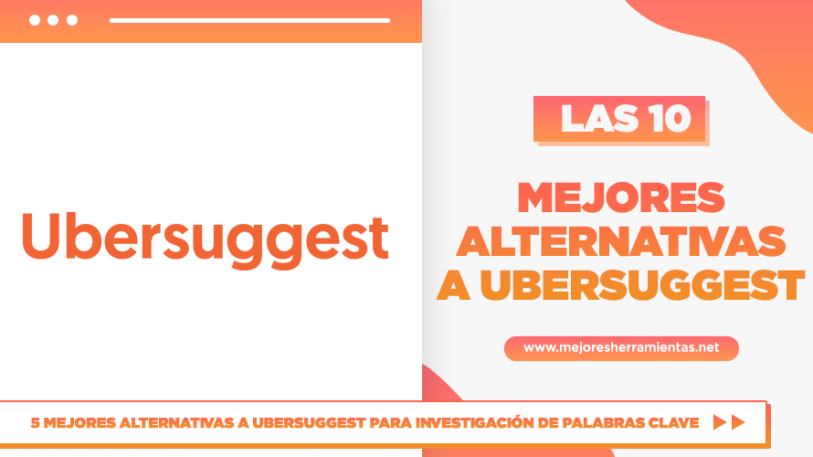 Las 5 Mejores Alternativas A Ubersuggest Para Investigación De Palabras Clave