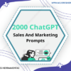 2000 ChatGPT Sales And Marketing Prompts