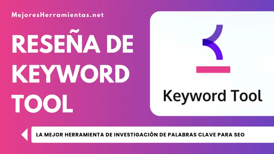 Reseña de KeywordTool - La Mejor Herramienta de Investigación de Palabras Clave para SEO