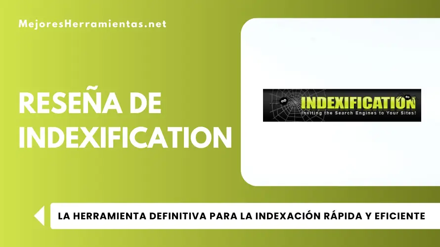Reseña de Indexification - La Herramienta Definitiva para la Indexación Rápida y Eficiente