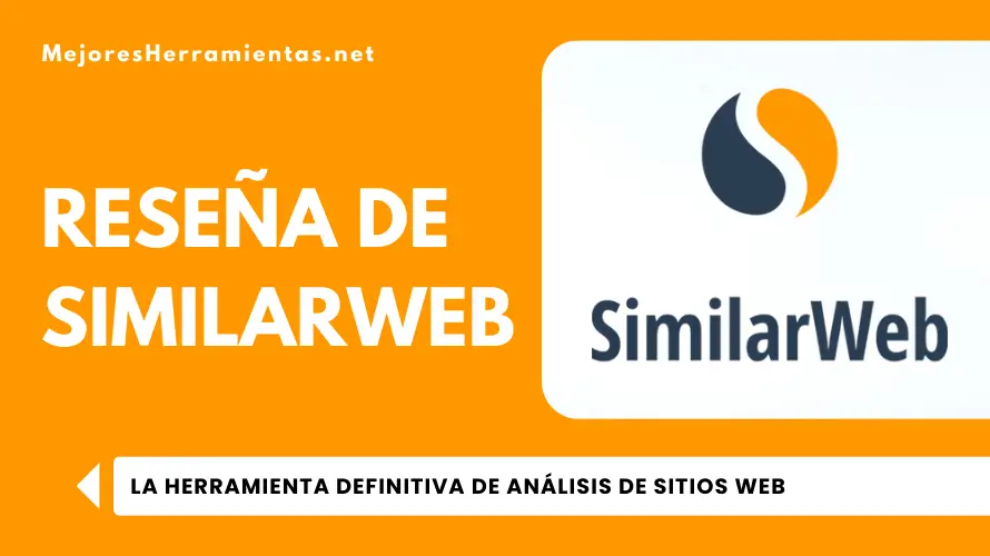 Reseña de SimilarWeb - La Herramienta Definitiva de Análisis de Sitios Web