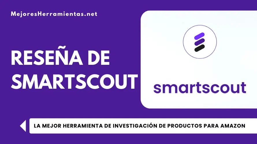 Reseña de SmartScout - La Mejor Herramienta de Investigación de Productos para Amazon