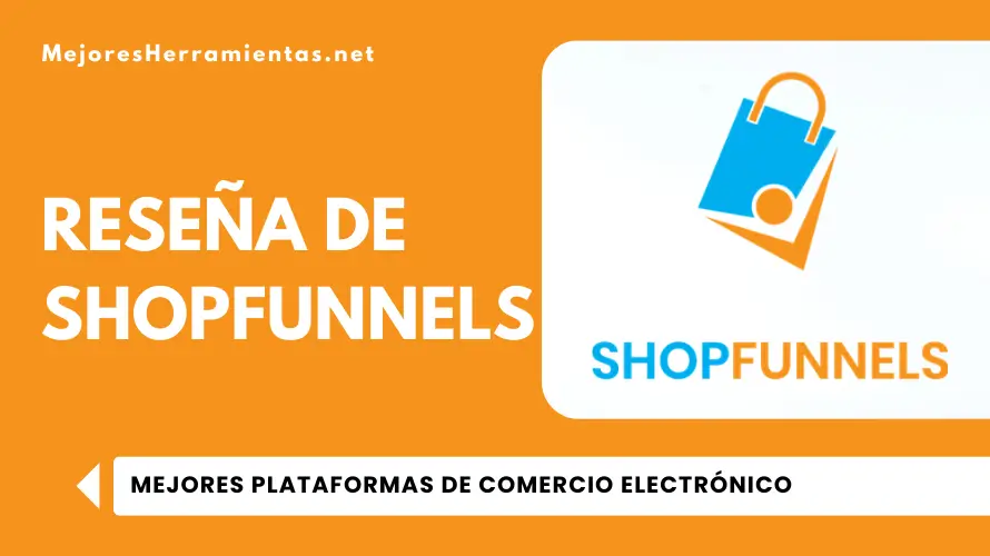 Reseña de ShopFunnels - Todo lo que Necesitas Saber sobre una de las Mejores Plataformas de Comercio Electrónico