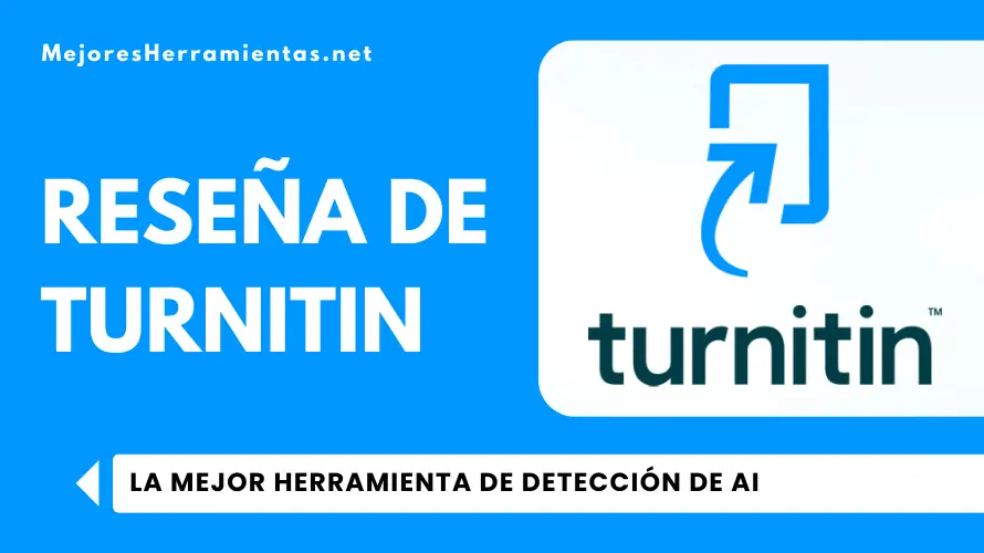 Reseña de Turnitin – La Mejor Herramienta de Detección de AI