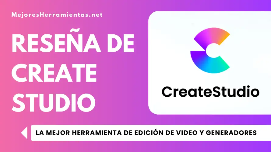 Reseña de Createstudio - la mejor herramienta de edición de video y generadores de animación con IA
