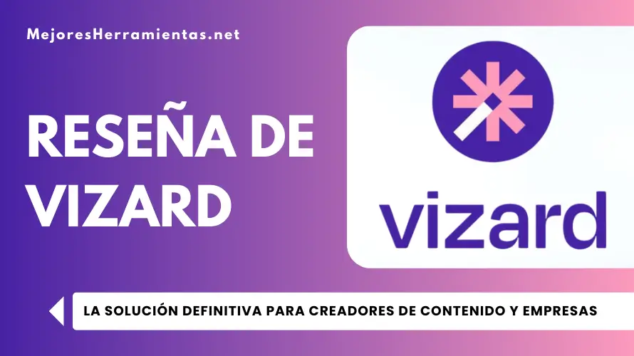 Reseña de Vizard - La Solución Definitiva para Creadores de Contenido y Empresas