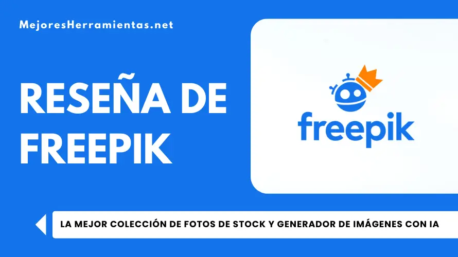 Reseña de Freepik - la mejor colección de fotos de stock y generador de imágenes con IA
