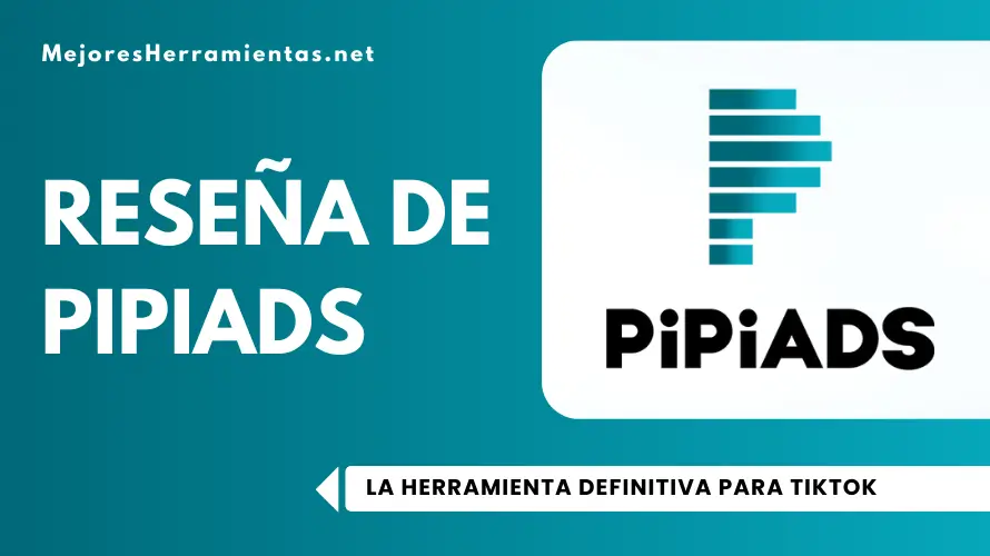 Reseña De Pipiads - La Herramienta Definitiva Para Tiktok