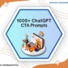 1000 Chatgpt Call To Action Prompts