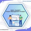 1000 Chatgpt Project Management Prompts