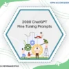 2000 Chatgpt Fine Tuning Prompts