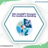 100 Chatgpt Prompts For Audience Building