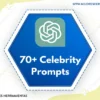 70 Celebrity Prompt Templates