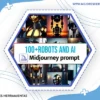 100 Robots And Ai Midjourney Prompt