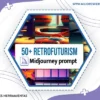 50 Retrofuturism S Midjourney Prompt